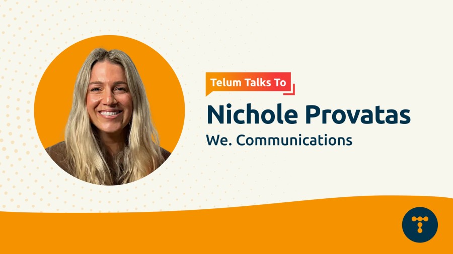 Telum Talks To: Nichole Provatas from We. Communications