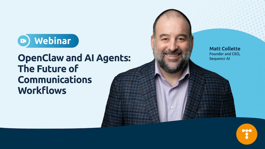 Webinar: OpenClaw and AI Agents: The Future of Communications Workflows