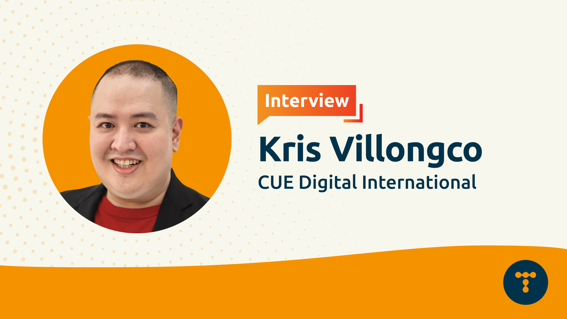 Interview: Kris Villongco from CUE Digital International